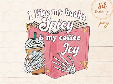 I Like My Books Spicy And My Coffee Icy Png Trendy Skeleton Png Book