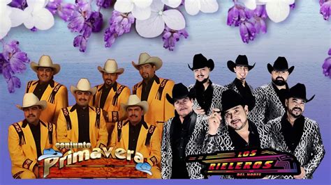 Conjunto Primavera Ft Rieleros Del Norte Norte As Mix Youtube