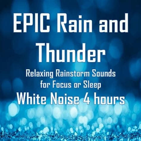 Epic Rain And Thunder Relaxing Rainstorm Sounds For Focus