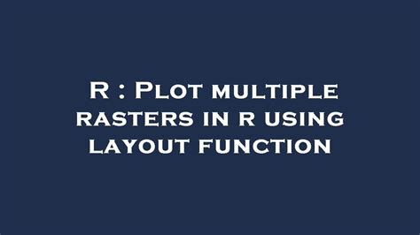 R Plot Multiple Rasters In R Using Layout Function Youtube