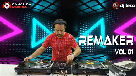 DJ TECO REMAKER VOL 01 YouTube