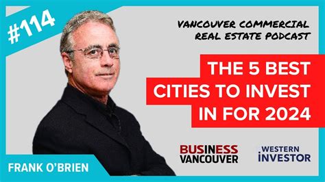 VCREP 114 The 5 Best Cities To Invest In For 2024 Vancouver