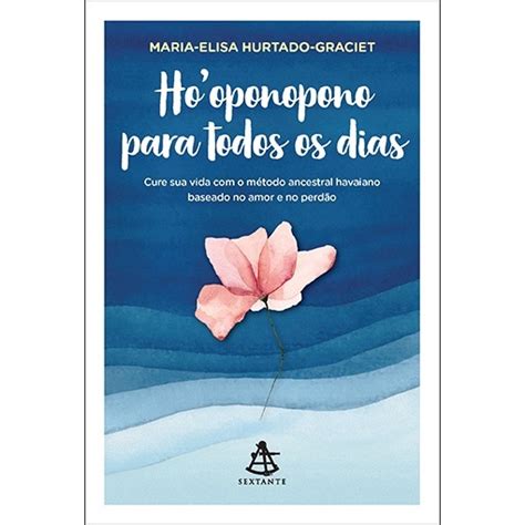 Livro Ho Oponopono Para Todos Os Dias Cure Sua Vida O M Todo