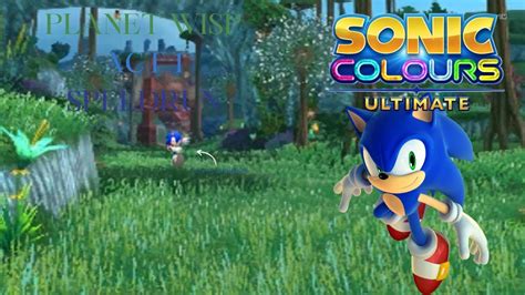 Sonic Colours Ultimate Planet Wisp Act Speedrun Youtube