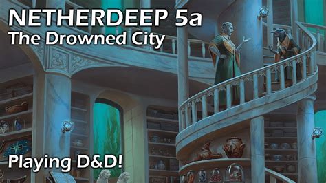 Netherdeep 5a The Drowned City Cael Morrow Ankharel Call Of