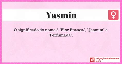 O Que Significa O Nome Yasmin - Significado de Yasmin | Significado e Origem do Nome