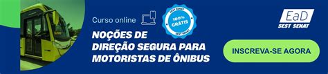 Curso online Direção Segura para Motoristas de Ônibus | SEST SENAT