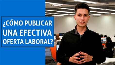 10 Consejos Para Publicar Una Efectiva Oferta De Empleo El Empleo