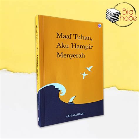 Jual Buku Motivasi Islami Maaf Tuhan Aku Hampir Menyerah