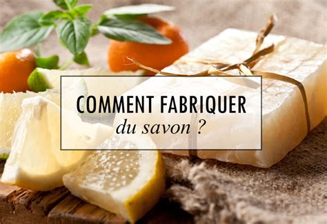 Comment Fabriquer Du Savon Creavea