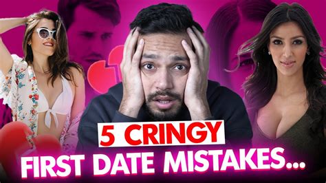 5 Cringy First Date Mistakes Men Make How To Have An Epic First Date