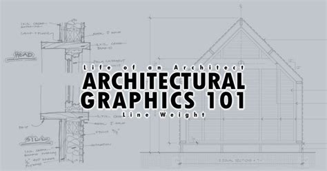 Architectural Graphics 101 Line Weight Life Of An Architect