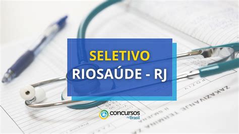 RioSaúde RJ divulga processo seletivo até R 5 mil