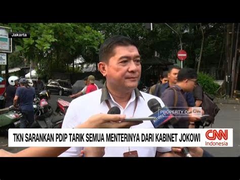 TKN Sarankan PDIP Tarik Semua Menterinya Dari Kabinet Jokowi YouTube