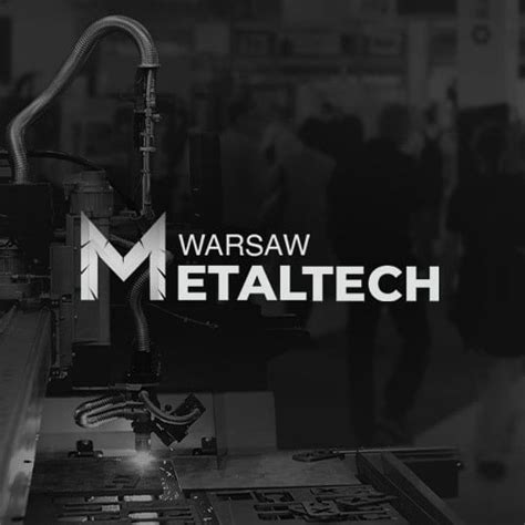 Targi Warsaw Metaltech W Nadarzynie S T M Systemy I Technologie