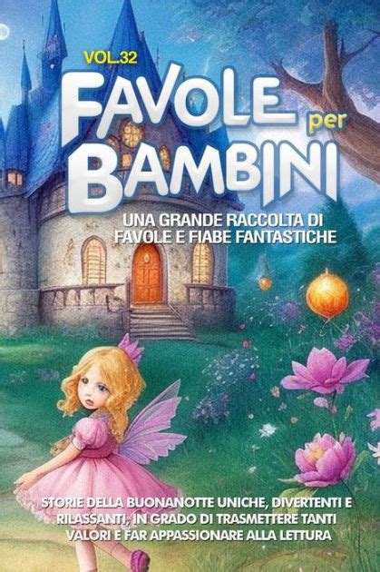 Favole Per Bambini Una Grande Raccolta Di Favole E Fiabe Fantastiche