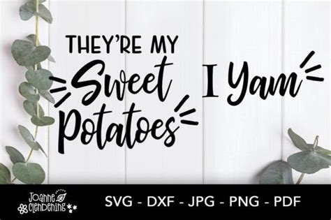 Theyre My Sweet Potatoes I Yam Svg Graphic By Joanne Clendening · Creative Fabrica