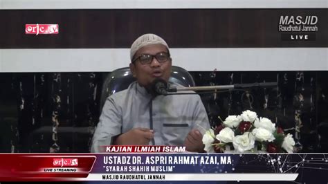 Syarah Shahih Muslim Ustadz Dr Aspri Rahmat Azai MA YouTube