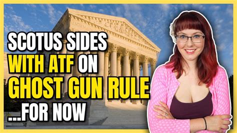 Scotus Sides With Atf On Ghost Gun Rulefor Now Youtube