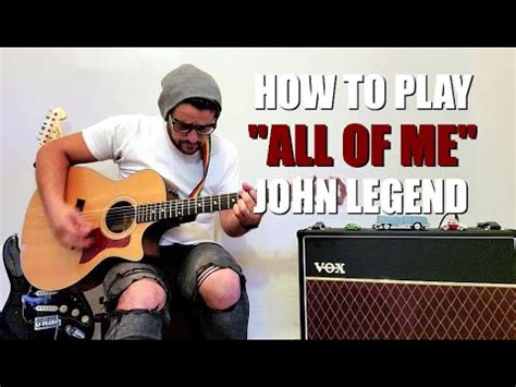 Guitar Lesson Tutorial How To Play All Of Me By John Legend On