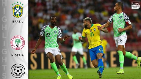 Brazil Nigeria Highlights Goals Youtube