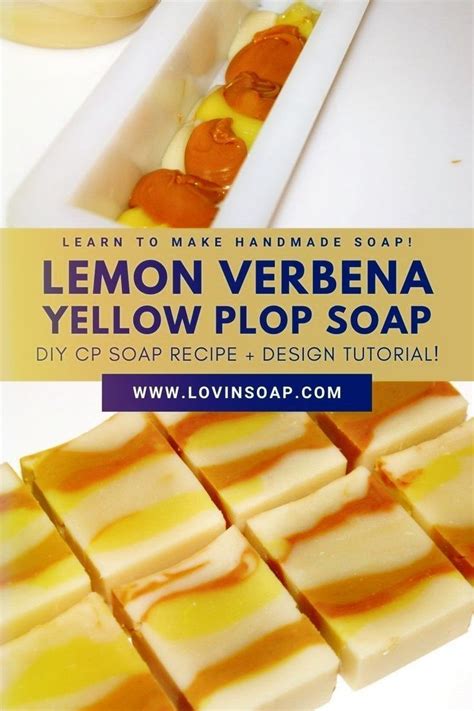 Lemon Verbena Yellow Plop Cold Process Soap Design Soap Recipes