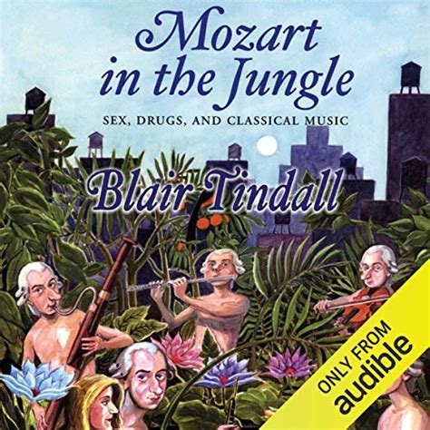 Mozart In The Jungle Sex Drugs And Classical Music Edición Audio