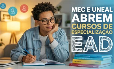 Especialização Ead Gratuita Mec - MEC e UNEAL se unem e abrem 300 vagas em 2 Cursos de Especialização EAD ...