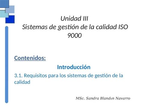 Ppt Unidad Iii Sistemas De Gesti N De La Calidad Iso Contenidos