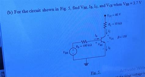 Get Answer For The Circuit Shown In Fig 5 Find VBE IB Ic And