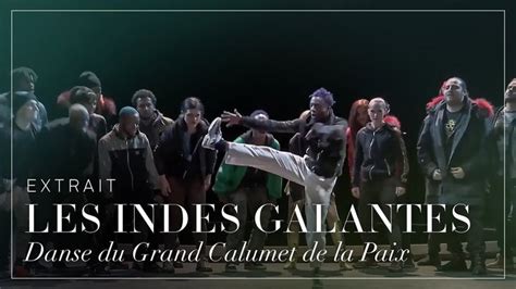 Les Indes Galantes Danse Du Grand Calumet De La Paix YouTube En