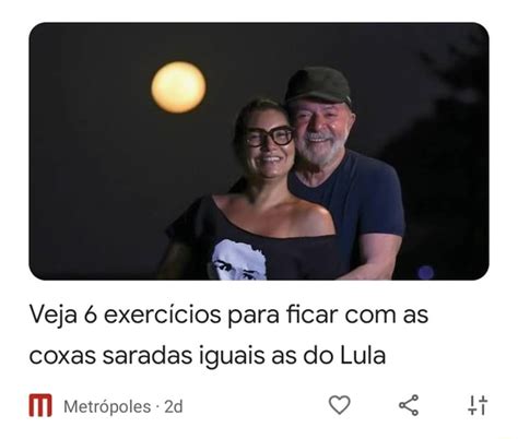 Veja Exerc Cios Para Ficar As Coxas Saradas Iguais As Do Lula