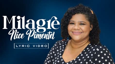 Milagre Nice Pimentel Lyric Video YouTube