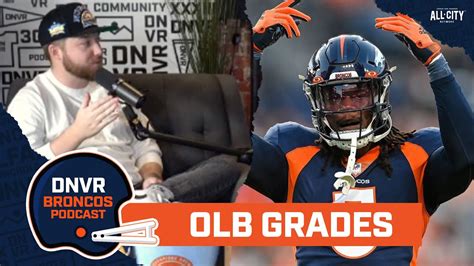 Grading Denver Broncos Olb Room W Randy Gregory Baron Browning