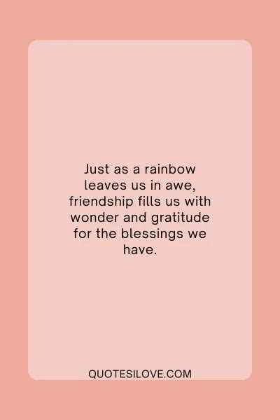 Rainbow Quotes for Friendship - Quotes I Love