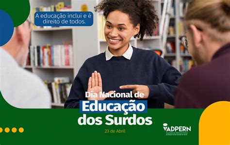 De Abril Dia Nacional Da Educa O De Surdos Adpern