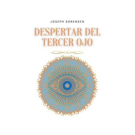 Despertar Del Tercer Ojo Un Manual De Meditaci N Guiada Para Expandir