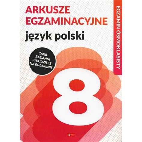 Arkusze egzaminacyjne Język polski Egzamin ósmoklasisty Manada pl