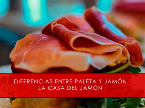 Diferencias Entre Paleta Y Jam N La Casa Del Jam N