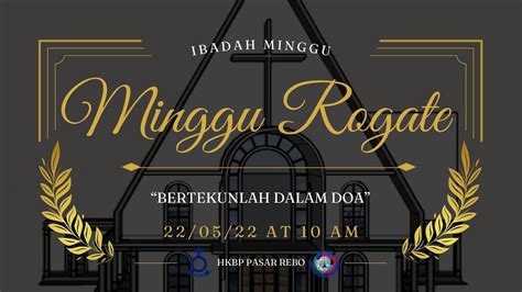 LIVE IBADAH MINGGU ROGATE 22 MEI 2022 HKBP PASAR REBO YouTube