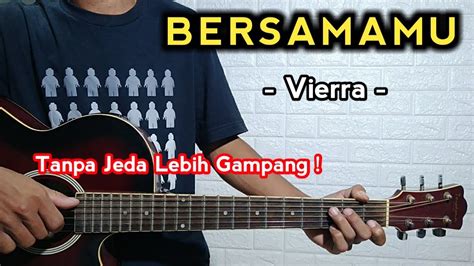 Bersamamu Vierra Tutorial Gitar Chord Gampang Youtube