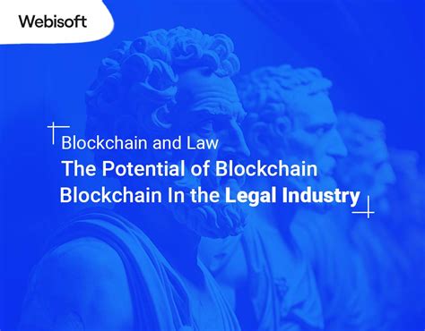 The Potential Of Blockchain In The Legal Industry Blockchain And Law