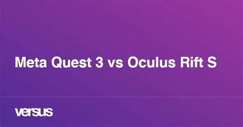 Meta Quest 3 Vs Oculus Rift S What Is The Difference