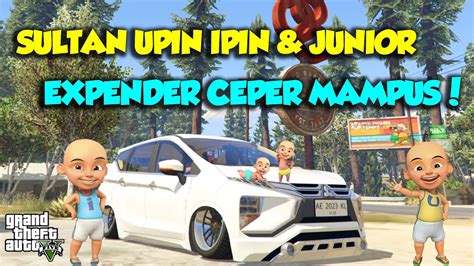 MODIF MITSUBHISI EXPENDER CEPER MAMPUS SULTAN UPIN IPIN SENANG GTA 5