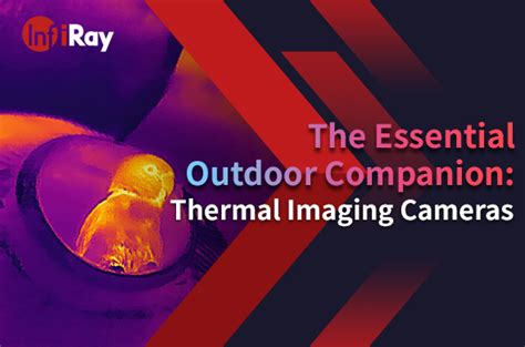 The Essential Outdoor Companion Thermal Imaging Cameras