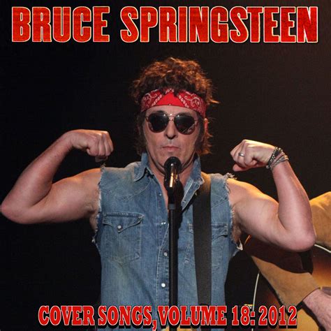 Albums That Should Exist: Bruce Springsteen - Cover Songs, Volume 18: 2012