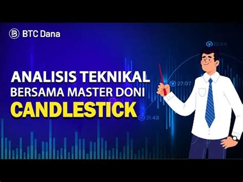 Analisis Teknikal Bersama Master Doni Apa Itu Candlestick Btcdana