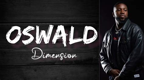 Oswald Dimension Lyrics Youtube Music