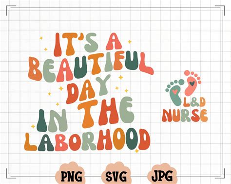 Its A Beautiful Day In The Laborhood Svg Landd Nursing Svg Labor And