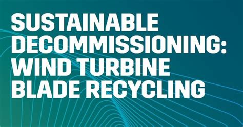 Sustainable Decommissioning Wind Turbine Blade Recycling Report Twind